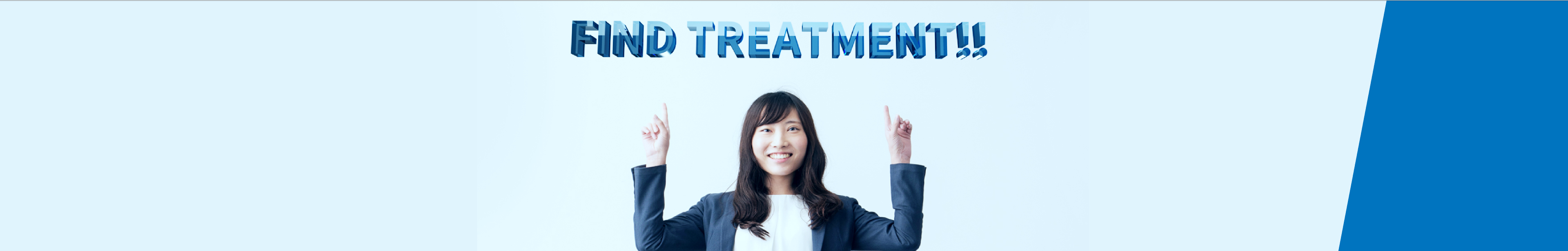 FIND TREATMENT!!